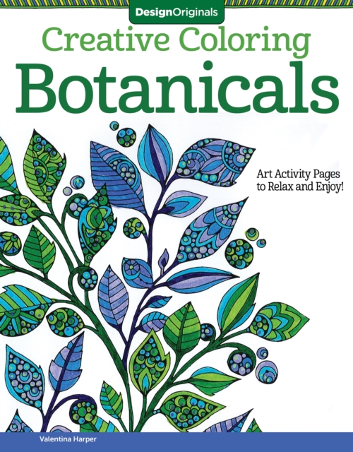 Creative Coloring Botanicals : Art Activity Pages to Relax and Enjoy!, Paperback / softback Book