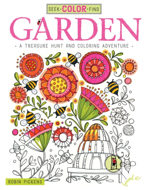 Seek, Color, Find Garden : A Treasure Hunt and Coloring Adventure, Paperback / softback Book