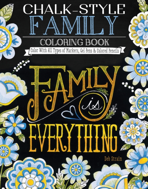 Chalk-Style Family Coloring Book : Color With All Types of Markers, Gel Pens & Colored Pencils, Paperback / softback Book