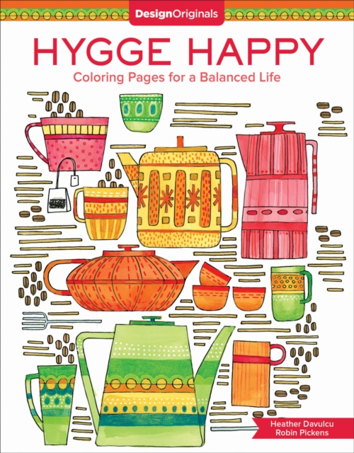 Hygge Happy Coloring Book : Coloring Pages for a Cozy Life, Paperback / softback Book