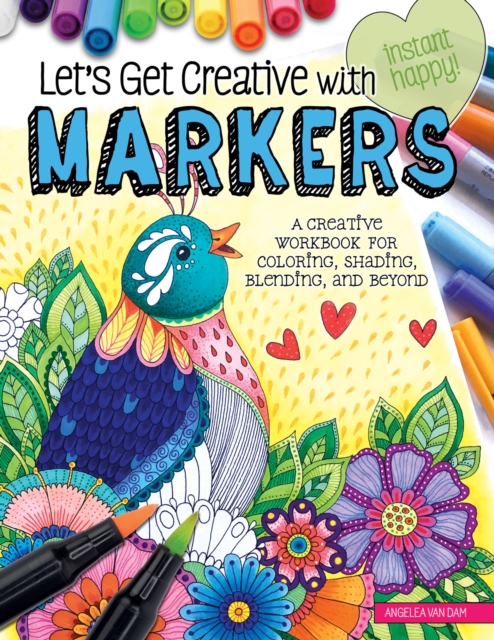 Let's Get Creative with Markers : A Creative Workbook for Coloring, Shading, Blending, and Beyond, Paperback / softback Book