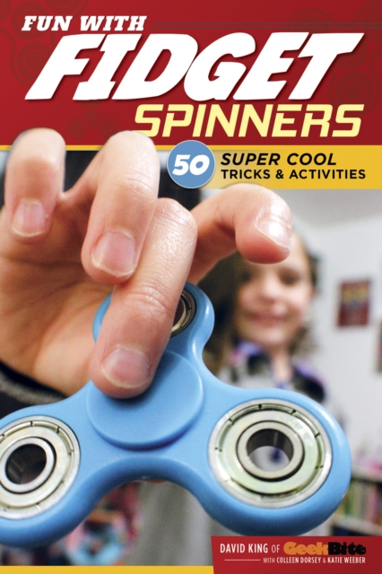 Fun with Fidget Spinners : 50 Super Cool Tricks & Activities, Paperback / softback Book