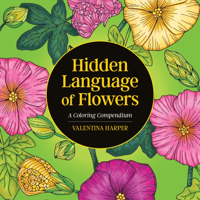 Hidden Language of Flowers : A Coloring Compendium, Paperback / softback Book