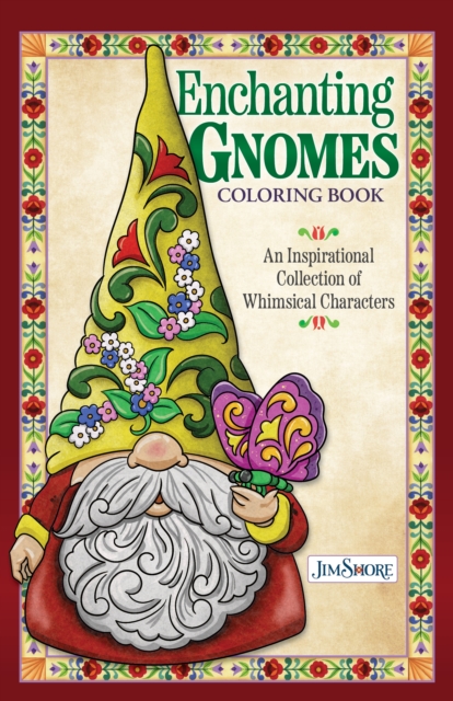 Jim Shore Enchanting Gnomes Coloring Book : An Inspirational Collection of Whimsical Characters, Paperback / softback Book