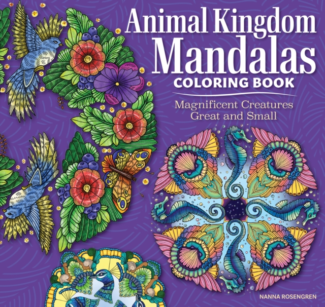 Animal Kingdom Mandalas Coloring Book : Magnificent Creatures Great and Small, Paperback / softback Book