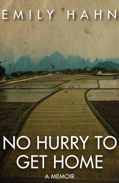 No Hurry to Get Home : A Memoir, EPUB eBook