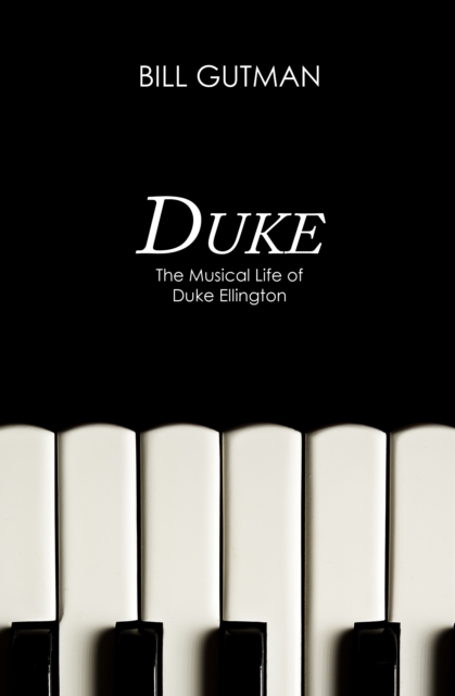 Duke : The Musical Life of Duke Ellington, EPUB eBook
