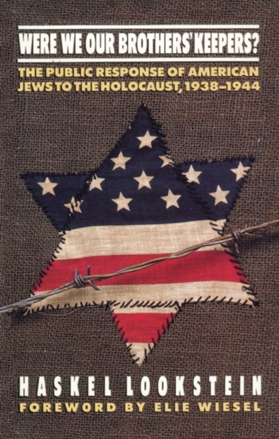 Were We Our Brothers' Keepers? : The Public Response of American Jews to the Holocaust, 1938-1944, EPUB eBook