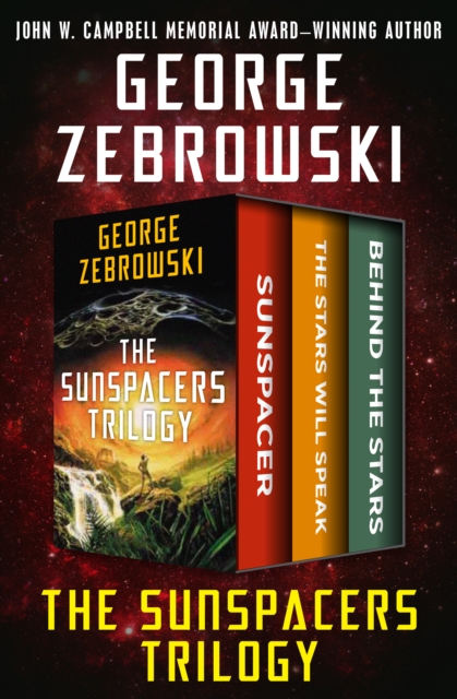 The Sunspacers Trilogy : Sunspacer, The Stars Will Speak, and Behind the Stars, EPUB eBook
