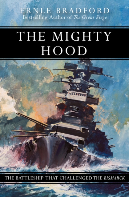The Mighty Hood : The Battleship That Challenged the Bismarck, Paperback / softback Book