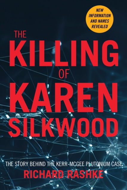 The Killing of Karen Silkwood : The Story Behind the Kerr-McGee Plutonium Case, EPUB eBook