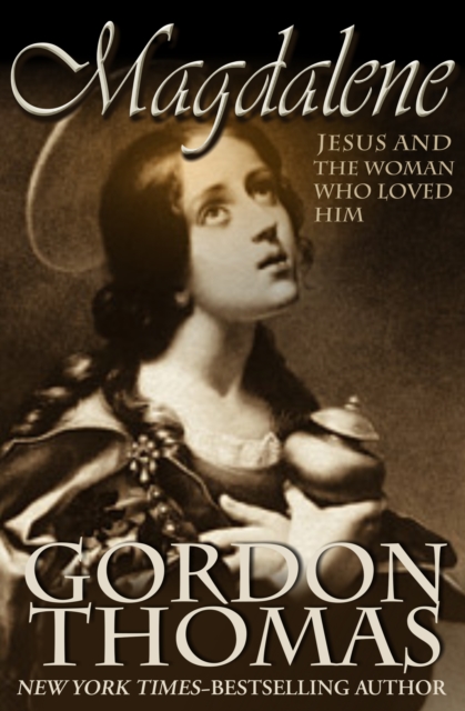 Magdalene : Jesus and the Woman Who Loved Him, EPUB eBook