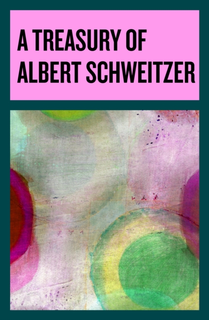 A Treasury of Albert Schweitzer, EPUB eBook