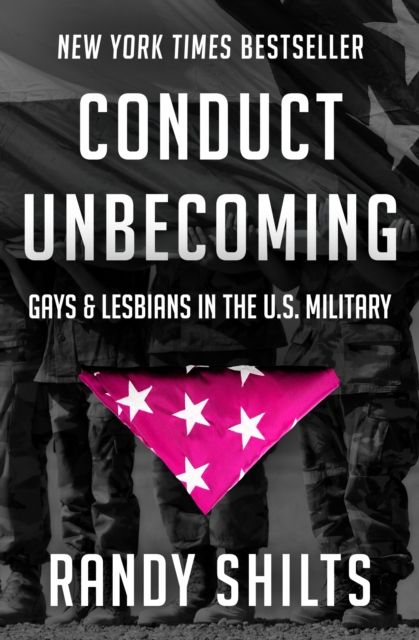 Conduct Unbecoming : Gays & Lesbians in the U.S. Military, EPUB eBook