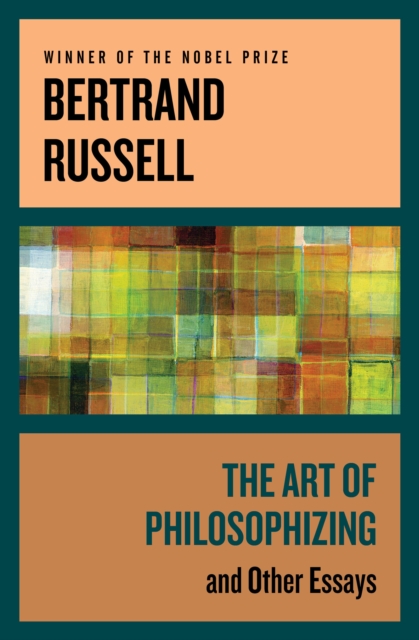 The Art of Philosophizing : And Other Essays, EPUB eBook