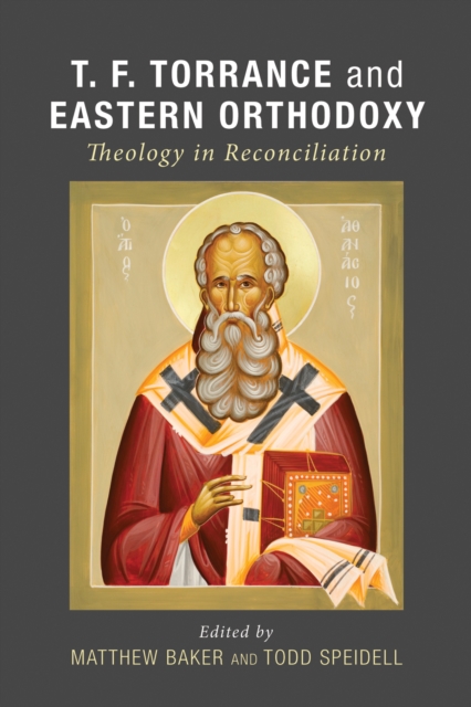 T. F. Torrance and Eastern Orthodoxy : Theology in Reconciliation, EPUB eBook