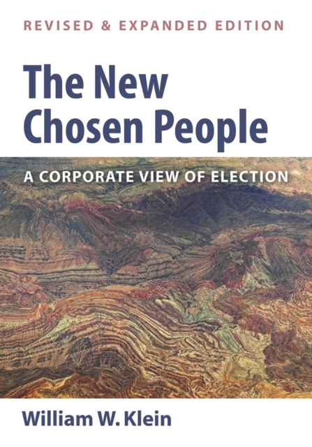 The New Chosen People, Revised and Expanded Edition : A Corporate View of Election, EPUB eBook