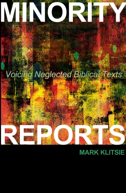 Minority Reports : Voicing Neglected Biblical Texts, EPUB eBook