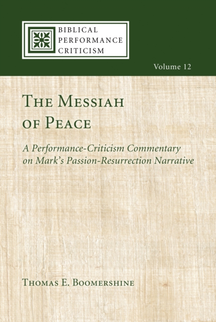 The Messiah of Peace : A Performance-Criticism Commentary on Mark's Passion-Resurrection Narrative, EPUB eBook