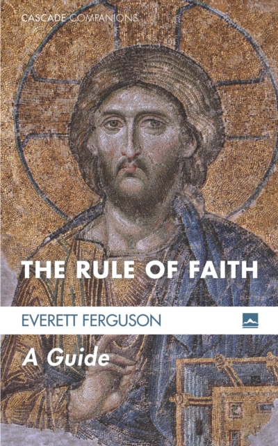 The Rule of Faith : A Guide, EPUB eBook