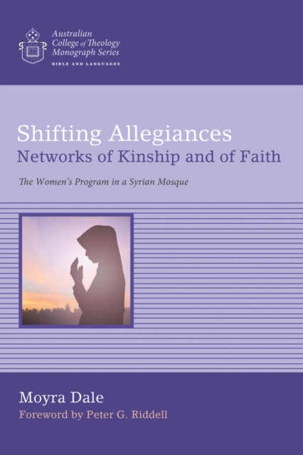 Shifting Allegiances: Networks of Kinship and of Faith : The Women's Program in a Syrian Mosque, EPUB eBook
