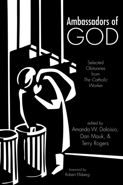 Ambassadors of God : Selected Obituaries from The Catholic Worker, EPUB eBook