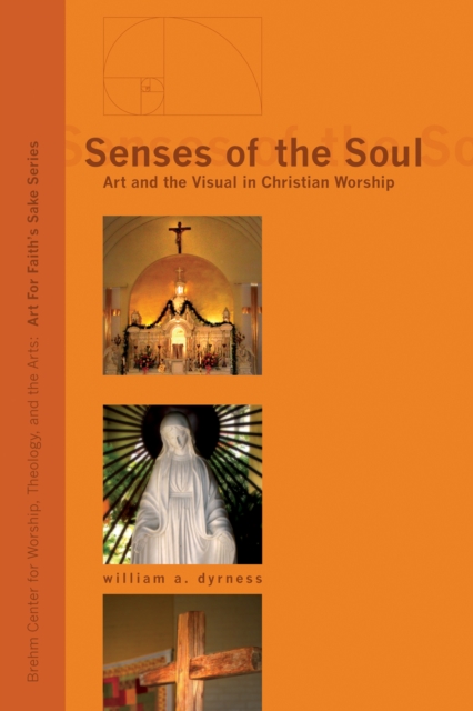 Senses of the Soul : Art and the Visual in Christian Worship, EPUB eBook