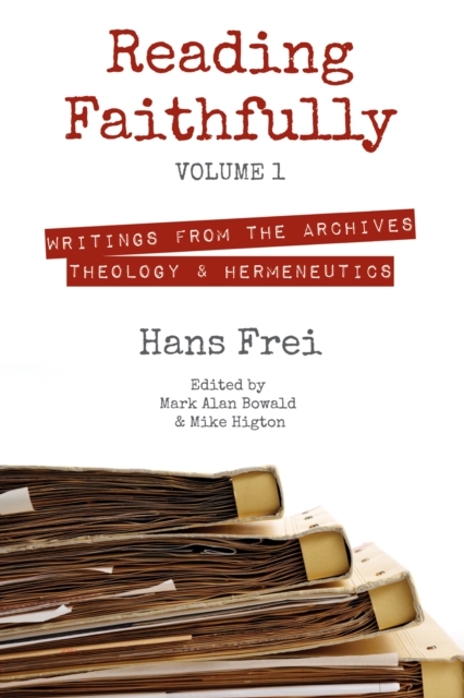 Reading Faithfully, Volume 1 : Writings from the Archives: Theology and Hermeneutics, EPUB eBook