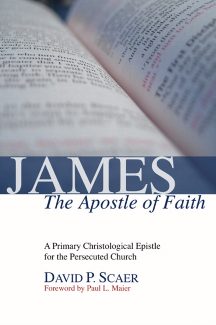 James, the Apostle of Faith : A Primary Christological Epistle for the Persecuted Church, PDF eBook