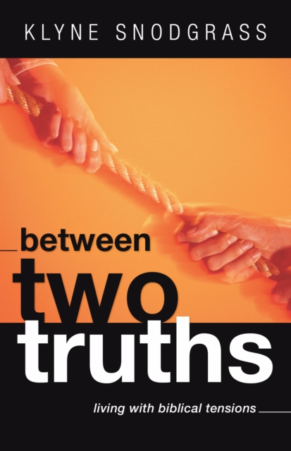 Between Two Truths : Living with Biblical Tensions, PDF eBook