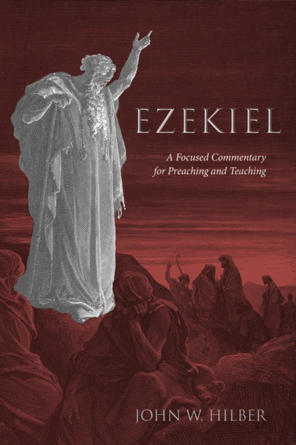 Ezekiel : A Focused Commentary for Preaching and Teaching, EPUB eBook