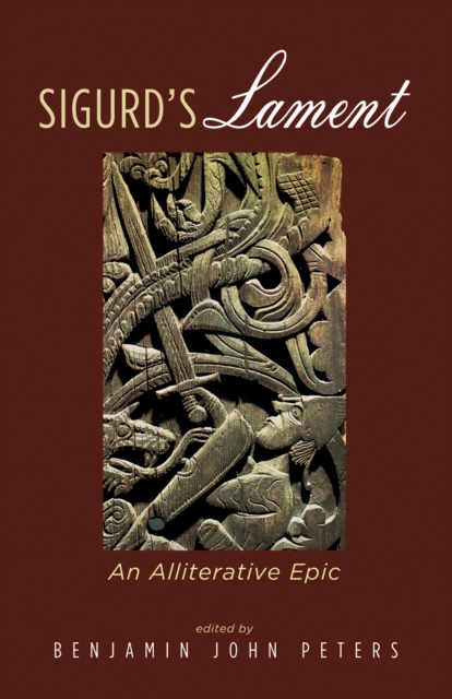 Sigurd's Lament : An Alliterative Epic, EPUB eBook