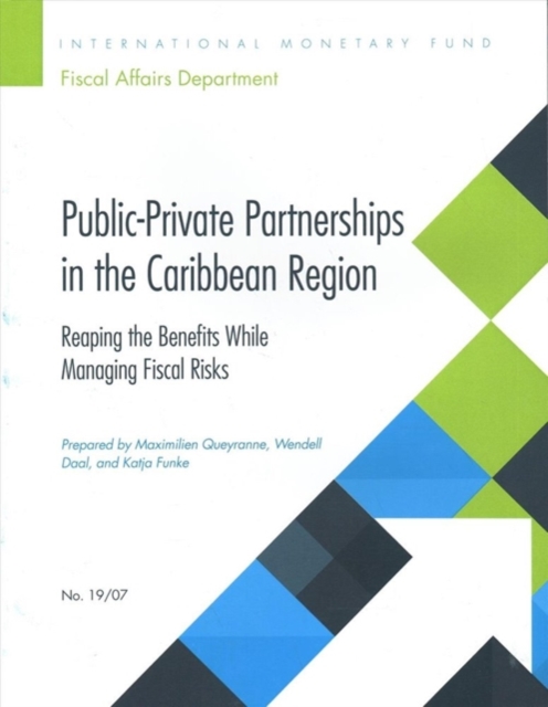 Public-Private Partnerships in the Caribbean Region : reaping the benefits while managing fiscal risks, Paperback / softback Book