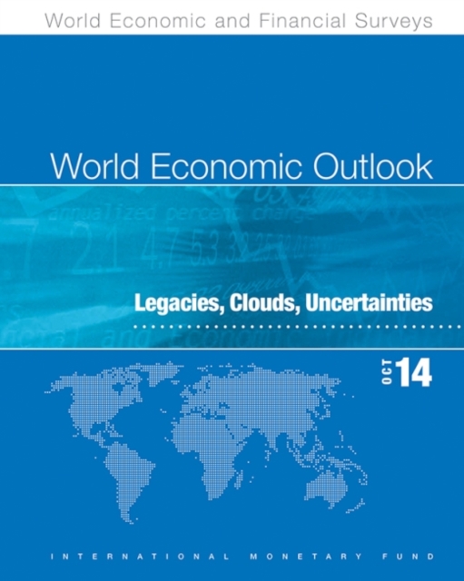 World economic outlook : October 2014, legacies, clouds, uncertainties, Paperback / softback Book