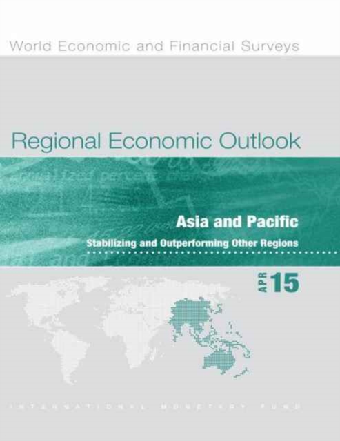 Regional economic outlook : Asia and Pacific, stabilizing and outperforming other region, Paperback / softback Book