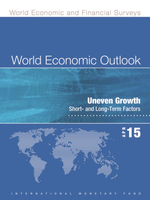 World economic outlook : April 2015, uneven growth, short- and long-term factors, Paperback / softback Book