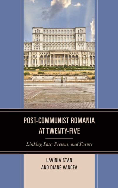Post-Communist Romania at Twenty-Five : Linking Past, Present, and Future, EPUB eBook