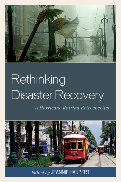 Rethinking Disaster Recovery : A Hurricane Katrina Retrospective, Paperback / softback Book