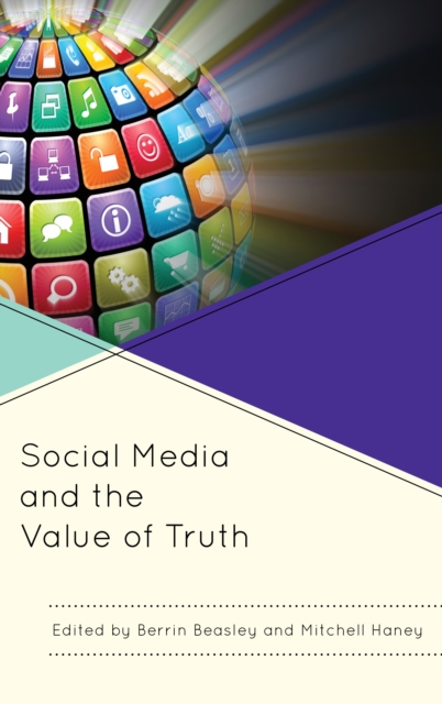 Social Media and the Value of Truth, Paperback / softback Book