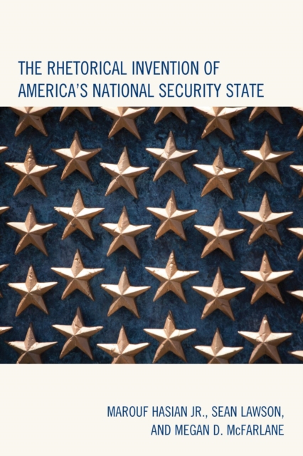 Rhetorical Invention of America's National Security State, EPUB eBook