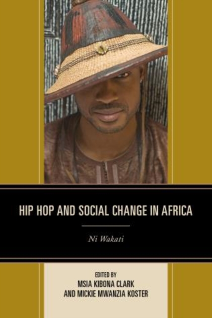 Hip Hop and Social Change in Africa : Ni Wakati, Paperback / softback Book