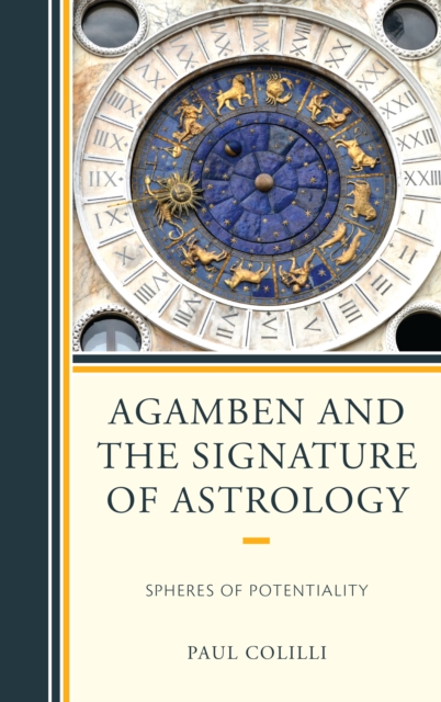 Agamben and the Signature of Astrology : Spheres of Potentiality, Hardback Book