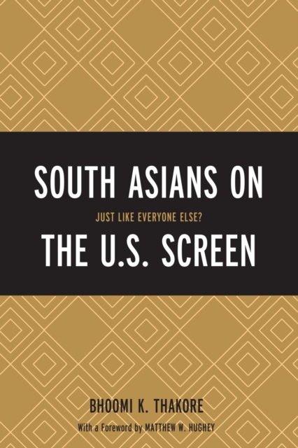 South Asians on the U.S. Screen : Just Like Everyone Else?, EPUB eBook