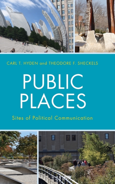 Public Places : Sites of Political Communication, Hardback Book
