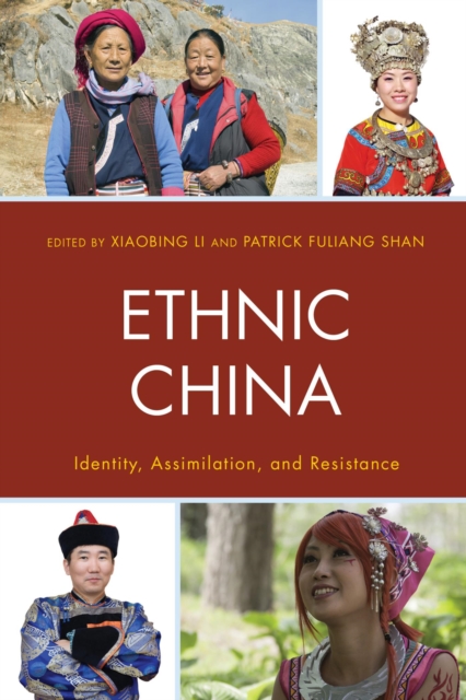 Ethnic China : Identity, Assimilation, and Resistance, EPUB eBook