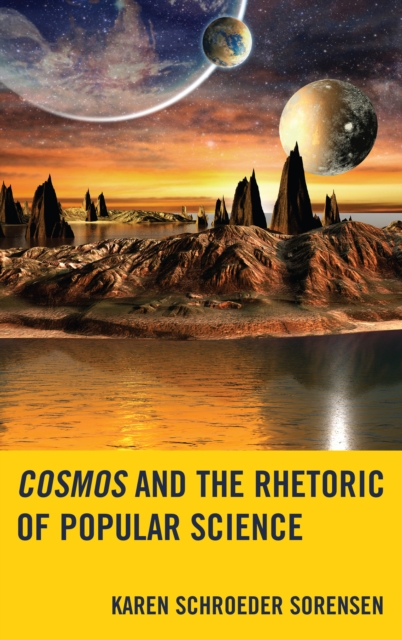 Cosmos and the Rhetoric of Popular Science, Hardback Book