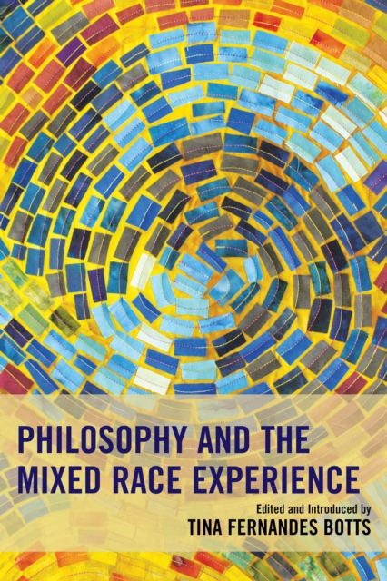 Philosophy and the Mixed Race Experience, Hardback Book