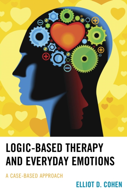 Logic-Based Therapy and Everyday Emotions : A Case-Based Approach, EPUB eBook