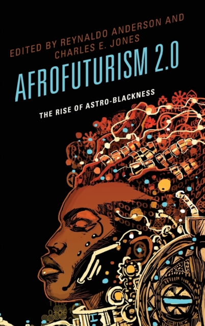 Afrofuturism 2.0 : The Rise of Astro-Blackness, Hardback Book