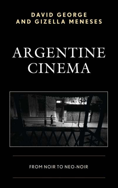 Argentine Cinema : From Noir to Neo-Noir, EPUB eBook
